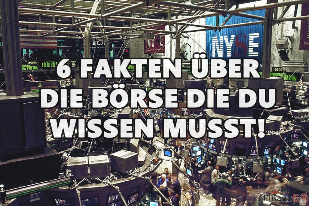 Börse 6 Fakten die Du wissen solltest! Börsencrash und ...