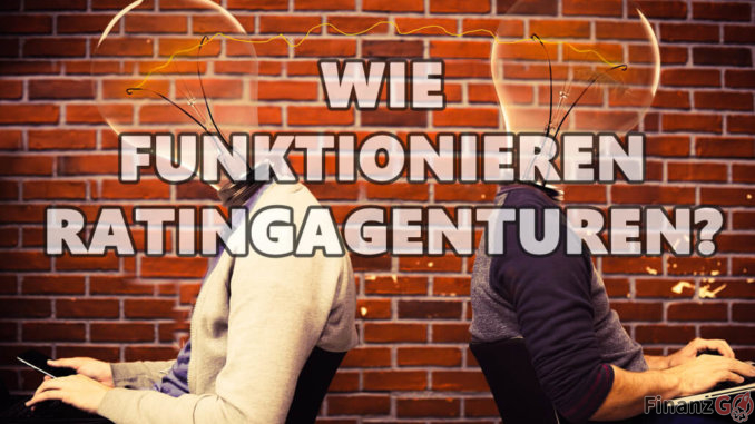Was machen Ratingagenturen- Wer wird geprüft- Was machen Ratingagenturen? Wer wird geprüft?