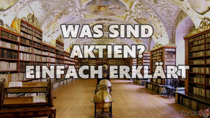 Was sind Aktien- Aktien für Anfänger easy erklärt! Was sind Aktien? Aktien für Anfänger easy erklärt!