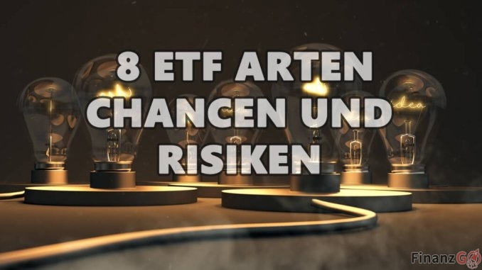 8 ETF Arten - Chancen und Risiken in einer super Übersicht 8 ETF Arten - Chancen und Risiken in einer super Übersicht
