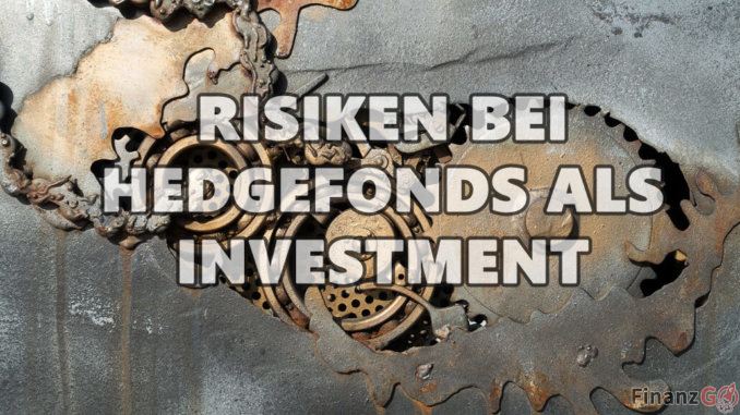 Risiken bei Hedgefonds als Investment Risiken bei Hedgefonds als Investment